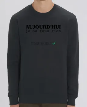 Sweat-shirt Aujourd'hui je ne fous rien Par tunetoo