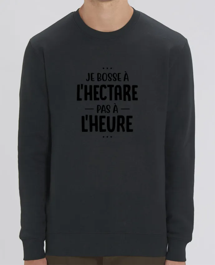 Sweat-shirt Je bosse à l'hectare agriculteur Par Original t-shirt