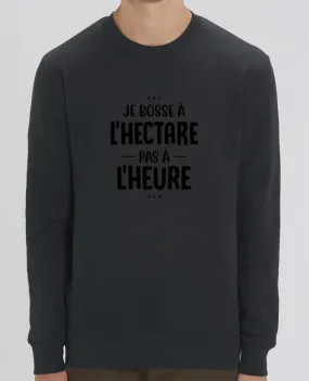 Sweat-shirt Je bosse à l'hectare agriculteur Par Original t-shirt