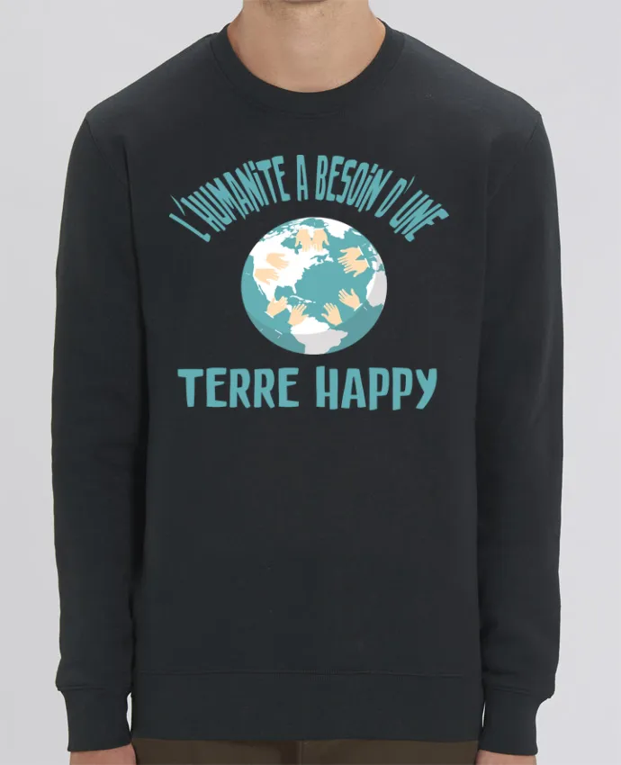 Sweat-shirt L'humanité a besoin d'une terre happy Par jorrie