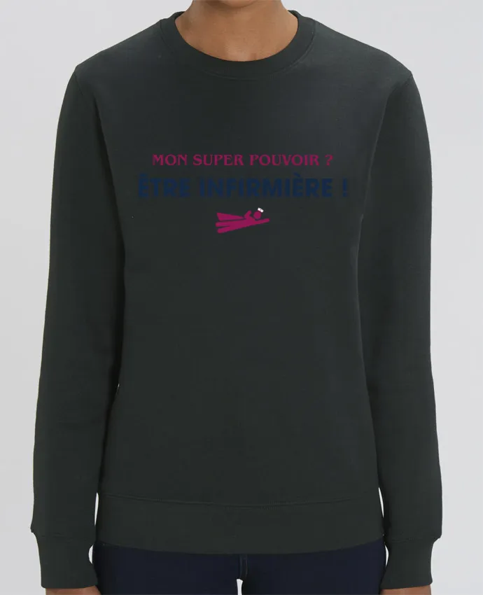 Sweat-shirt Mon super-pouvoir ? être infirmière Par tunetoo