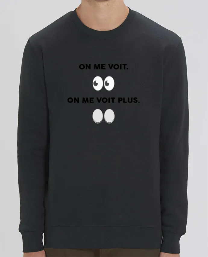 Sweat-shirt On me voit. On me voit plus. Par tunetoo